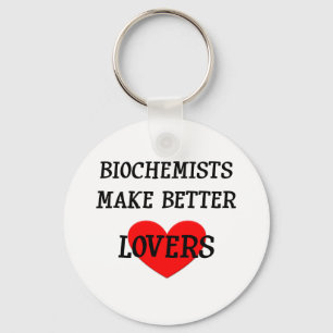 Biochemists Make Better Lovers Key Ring