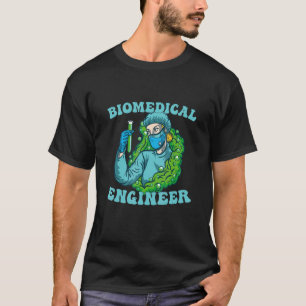 Bioengineering for Biomedical Engineer 1 T-Shirt