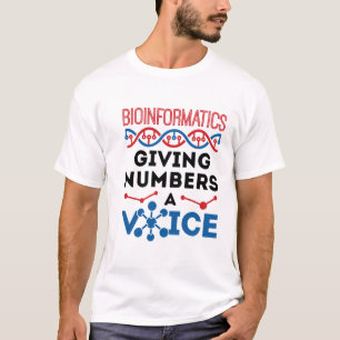Bioinformatics Giving Numbers a Voice T-Shirt