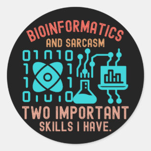 Bioinformatics Quotes, Bioinformatics Sayings5 Classic Round Sticker