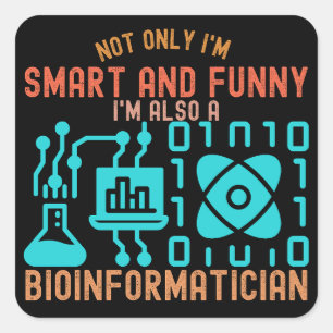 Bioinformatics Quotes, Bioinformatics Students3  Square Sticker