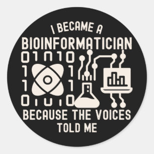 Bioinformatics Sayings, Phd in Bioinformatics8 Classic Round Sticker