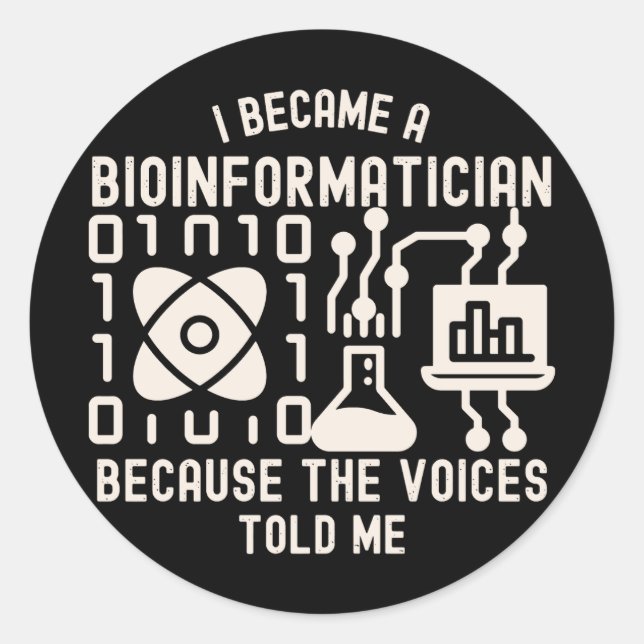 Bioinformatics Sayings, Phd in Bioinformatics8 Classic Round Sticker (Front)