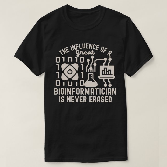 Bioinformatics Scientists, Bioinformatics Quotes9 T-Shirt (Design Front)
