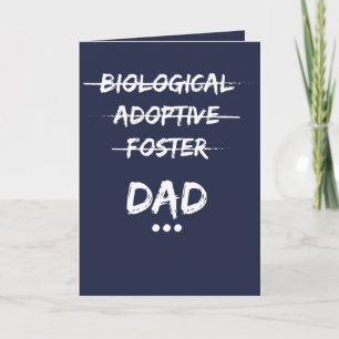 Biological, Adoptive, Foster...Dad Card