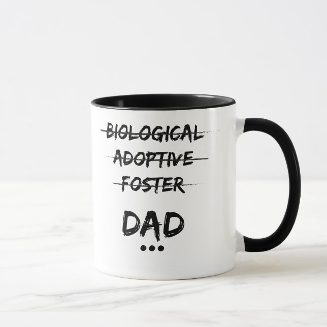 Biological, Adoptive, Foster...Dad Mug (Right)