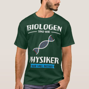 Biologist Biology Sayings Sprucu Funny Fun T-Shirt