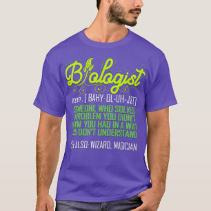 Biologist Funny Biology Teacher Scientist Student T-Shirt
