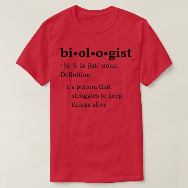 Biologist funny dictionary definition T-Shirt (Design Front)