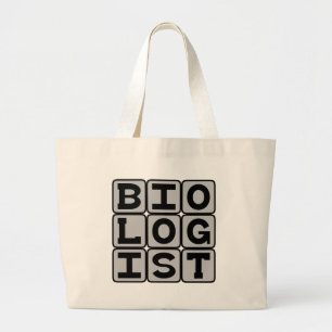 Biologist, Life Scientist Large Tote Bag