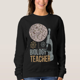 Biologist Microbiology Biology Teacher Microscope Sweatshirt