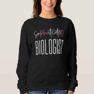 Biologist Phd Graduation Doctoral Candidate Women  Sweatshirt