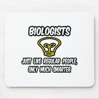 Biologists...Like Regular People, Only Smarter Mouse Mat