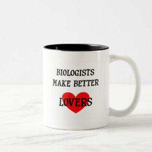 Biologists Make Better Lovers Two-Tone Coffee Mug