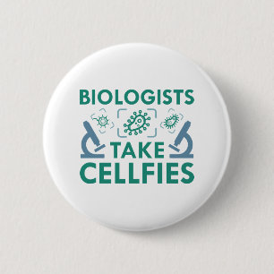 Biologists Take Cellfies 6 Cm Round Badge