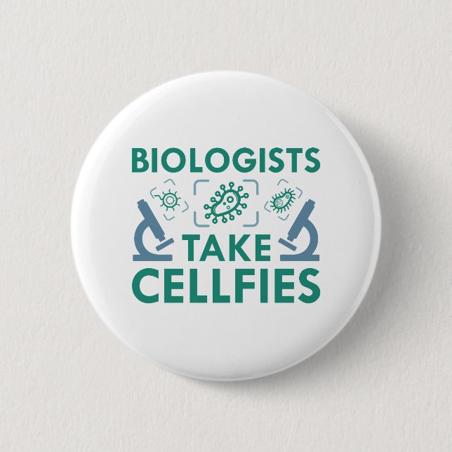 Biologists Take Cellfies 6 Cm Round Badge (Front)