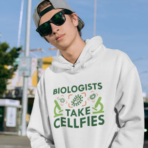 Biologists Take Cellfies Hoodie
