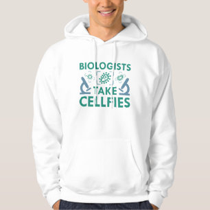 Biologists Take Cellfies Hoodie