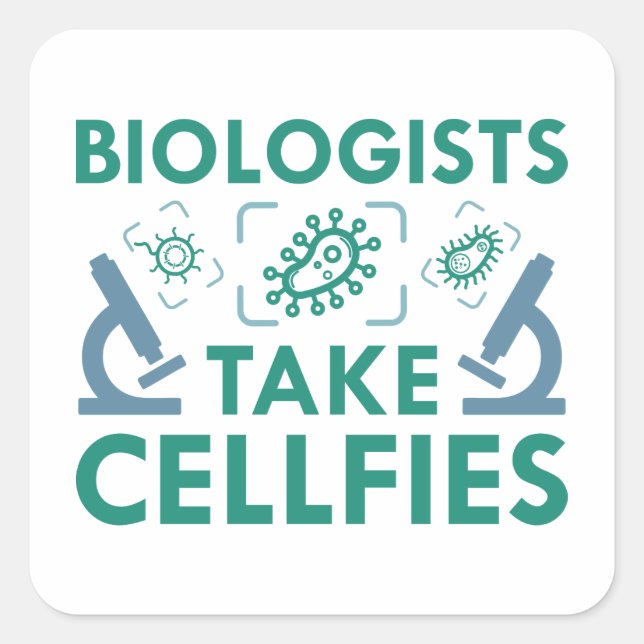 Biologists Take Cellfies Square Sticker (Front)