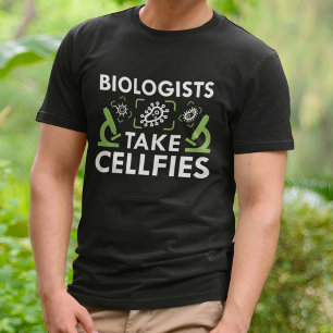 Biologists Take Cellfies T-Shirt