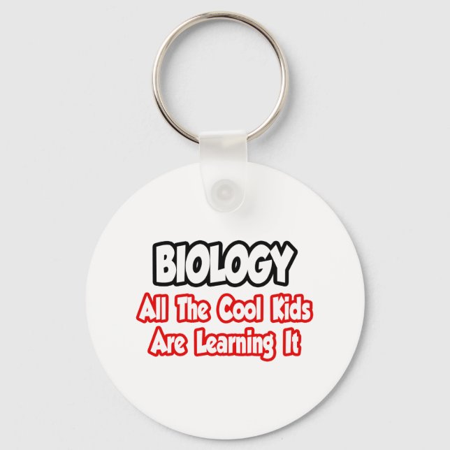 Biology...All The Cool Kids Key Ring (Front)