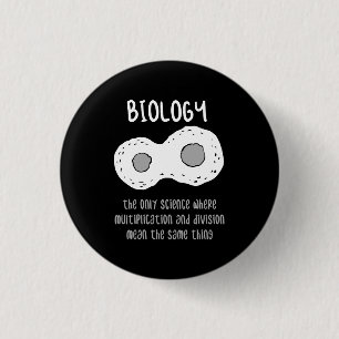Biology - Biology The Only Science Gift 3 Cm Round Badge