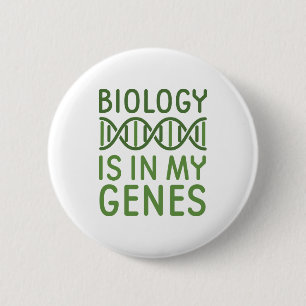 Biology Is In My Genes 6 Cm Round Badge