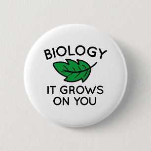 Biology It Grows On You 6 Cm Round Badge