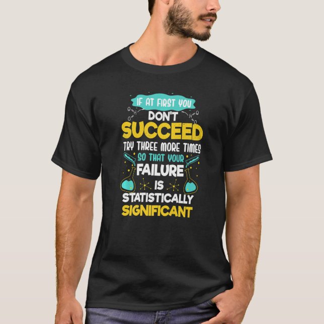 Biology Rule If At First You Don't Succeed Motivat T-Shirt (Front)