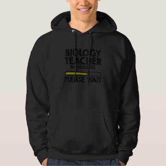 Biology Teacher In Progress Science High School Te Hoodie