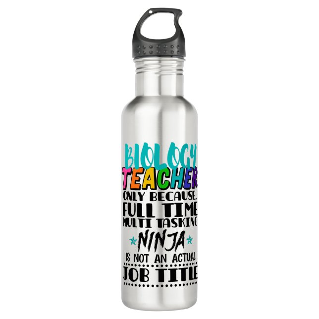 Biology Teacher Only Because Full Time Multi  710 Ml Water Bottle (Front)