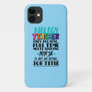 Biology Teacher Only Because Full Time Multi  iPhone 11 Case