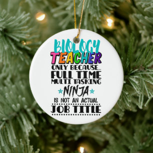 Biology Teacher Only Because Full Time Multi  Ceramic Tree Decoration
