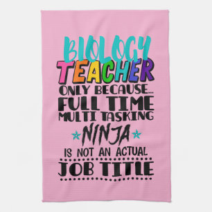 Biology Teacher Only Because Full Time Multi  Tea Towel