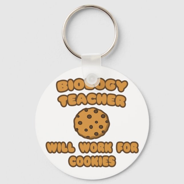 Biology Teacher  .. Will Work for Cookies Key Ring (Front)