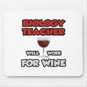 Biology Teacher ... Will Work For Wine Mouse Mat
