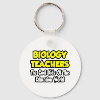 Biology Teachers...Cool Kids of Edu World Key Ring