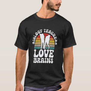 Biology Teachers Love Brains Funny Halloween Teach T-Shirt