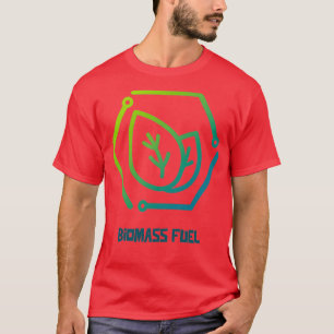 Biomass Fuel T-Shirt
