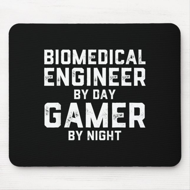 Biomedical Engineer By Day Gamer By Night Bio Med  Mouse Mat (Front)