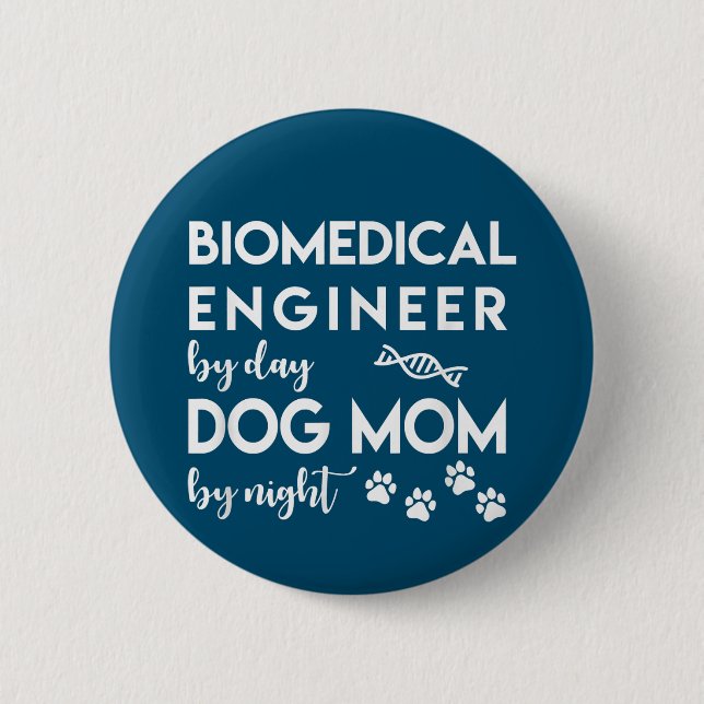 Biomedical Engineer Dog Mom Dog Lover Bio Engineer 6 Cm Round Badge (Front)