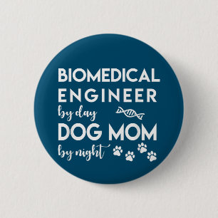 Biomedical Engineer Dog Mom Dog Lover Bio Engineer 6 Cm Round Badge
