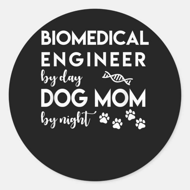 Biomedical Engineer Dog Mum Dog Lover Bio Engineer Classic Round Sticker (Front)