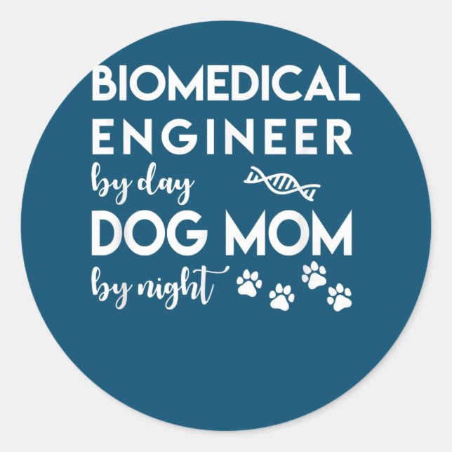 Biomedical Engineer Dog Mum Dog Lover Bio Engineer Classic Round Sticker (Front)