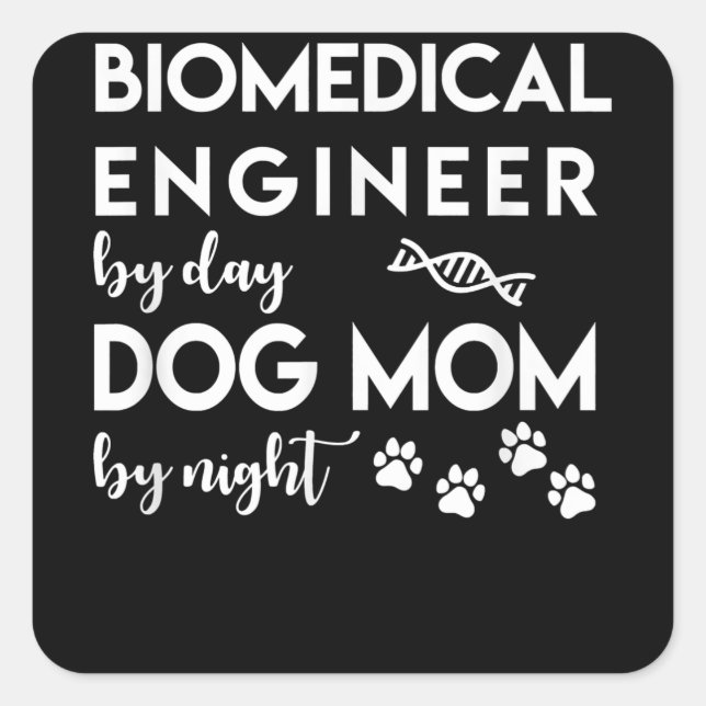 Biomedical Engineer Dog Mum Dog Lover Bio Engineer Square Sticker (Front)