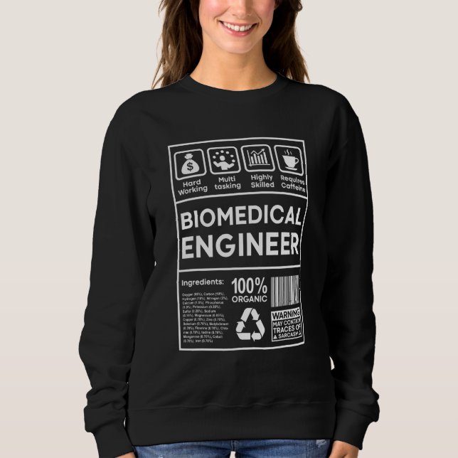 Biomedical Engineer Facts Label Biomedical Enginee Sweatshirt (Front)