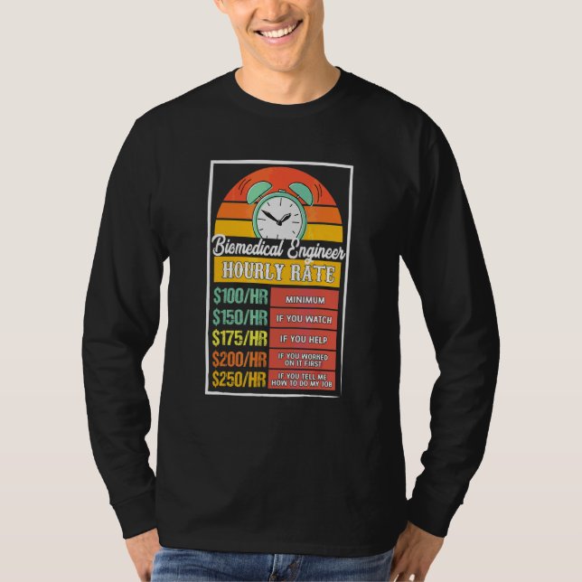 Biomedical Engineer Hourly Rate Gag T-Shirt (Front)
