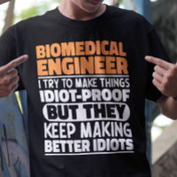 Biomedical Engineer I Try To Make Things Funny