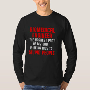 Biomedical Engineer Part Funny Engineering T-Shirt