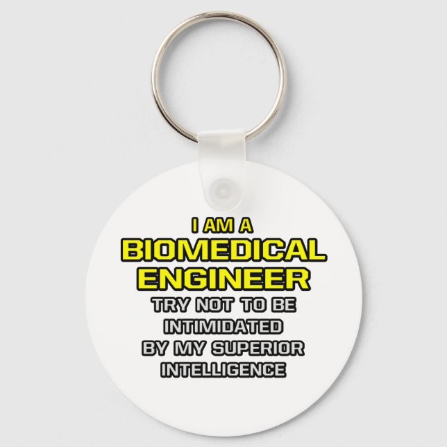 Biomedical Engineer...Superior Intelligence Key Ring (Front)